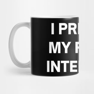 I prefer my puns intended Mug